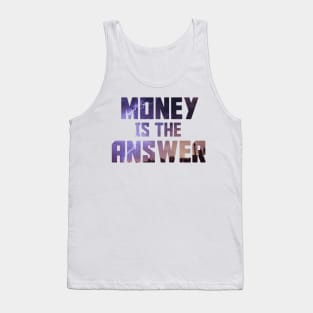 Money Is the answer Tank Top